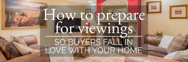 How to prepare for viewings so buyers fall in love with your home